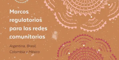 image linking to Marcos regulatorios para las redes comunitarias en Argentina, Brasil, Colombia y México